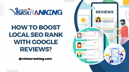 Vision Ranking - How to Boost Local SEO Rank with Google Reviews