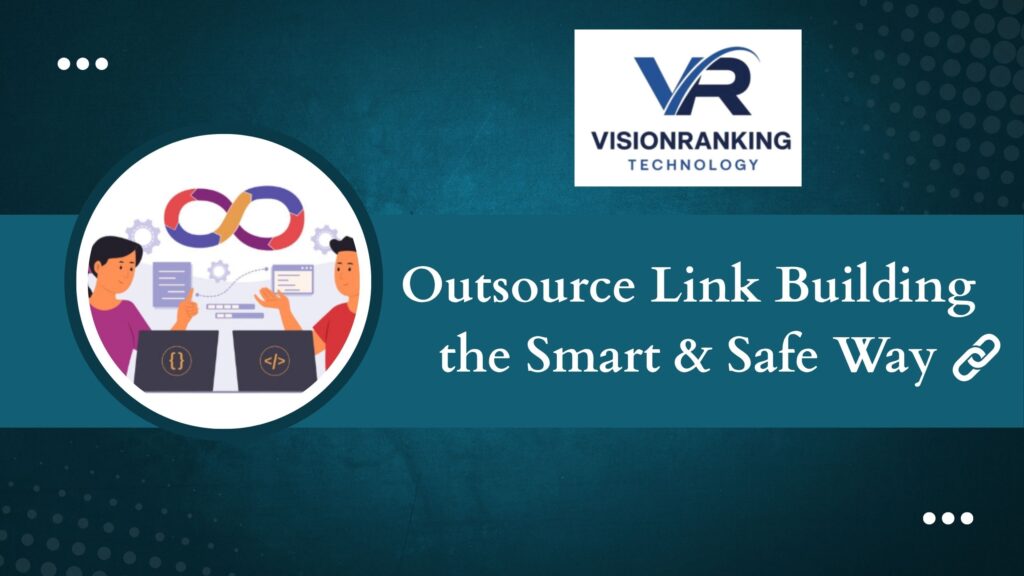 Outsource Link Building the Smart & Safe Way