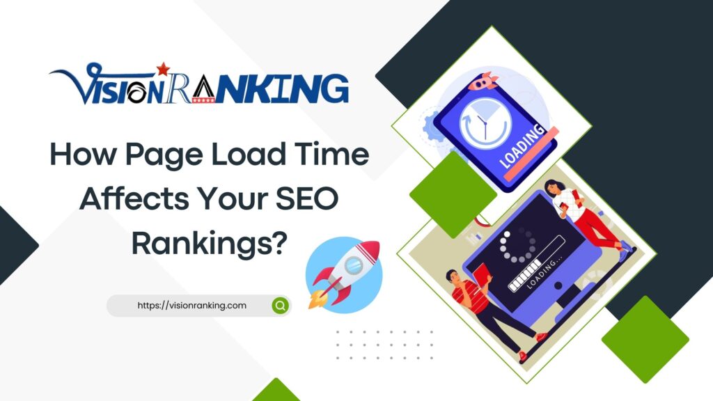 Vision Ranking - How Page Load Time Affects Your SEO Rankings