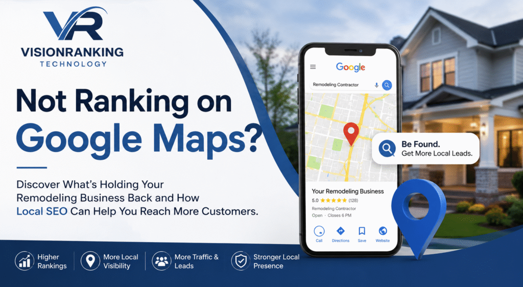 Why Is My Home Remodeling Business Not Ranking on Google Maps