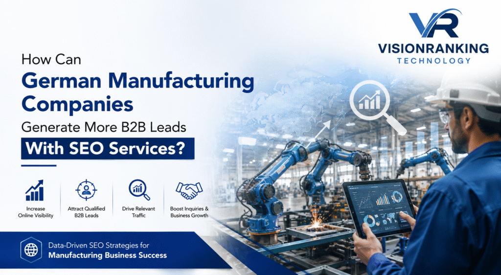 How Can German Manufacturing Companies Generate More B2B Leads With SEO Services