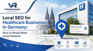 Local SEO for Healthcare Businesses in Germany How to Reach More Local Patients (1)
