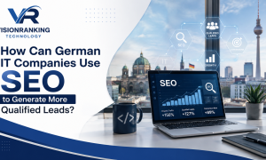 How Can German IT Companies Use SEO to Generate More Qualified Leads