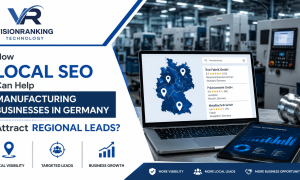How Local SEO Can Help Manufacturing Businesses in Germany Attract Regional Leads (1)