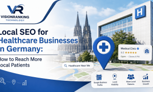 Local SEO for Healthcare Businesses in Germany How to Reach More Local Patients (1)