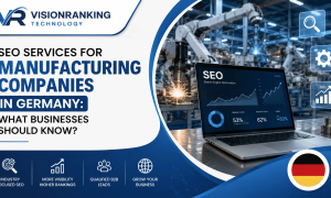 SEO Services for Manufacturing Companies in Germany What Businesses Should Know (1)