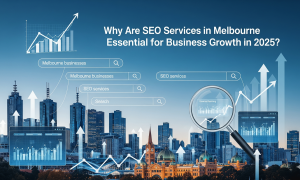 Why Are SEO Services in Melbourne Essential for Business Growth in 2025
