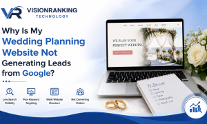 Why Is My Wedding Planning Website Not Generating Leads from Google