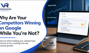 Why Your Competitors Rank Higher Than You